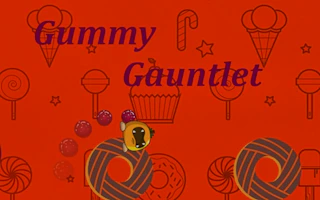 Gummy Gauntlet